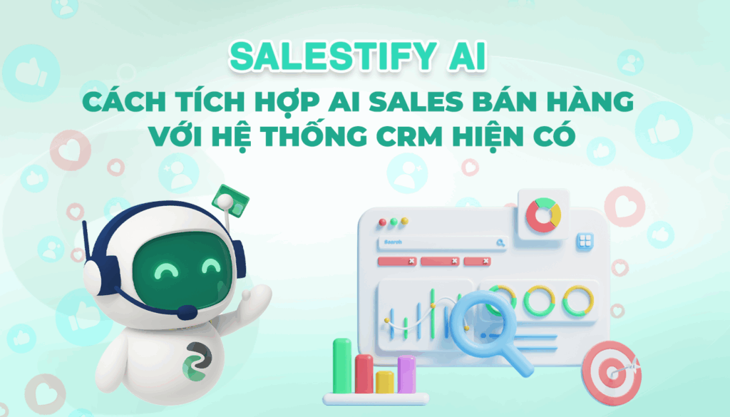Cách tích hợp AI Sales bán hàng với hệ thống CRM hiện có